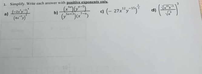 1. Simplify. Write each answer with positive exponents only.
4a
(- 27."y" a (
a-Sv
b)
Sa+3
d)
7-
(4)
