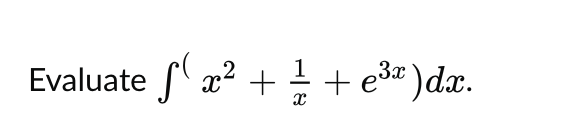 3x
Evaluate x² +¹+e³ª)dx.