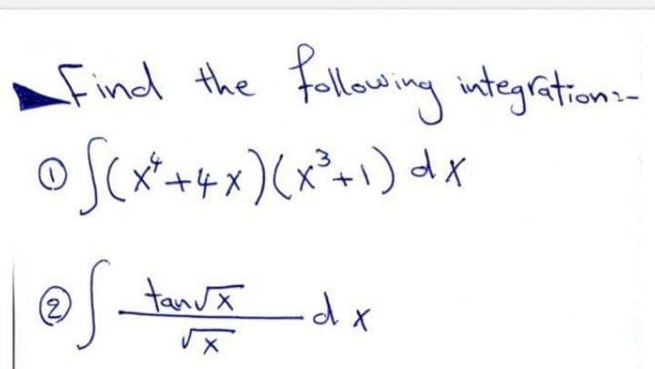 find the Following integration:-
+4x)(x²-1) dx
tanuã
x p
