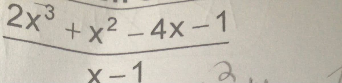 2x°+x² _ 4x-1
X-1
