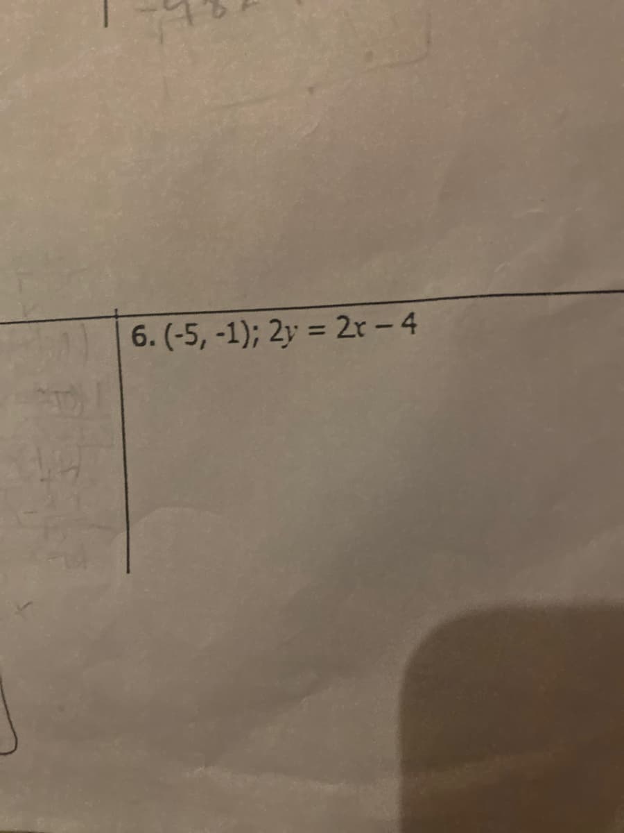 6. (-5, -1); 2y = 2r - 4

