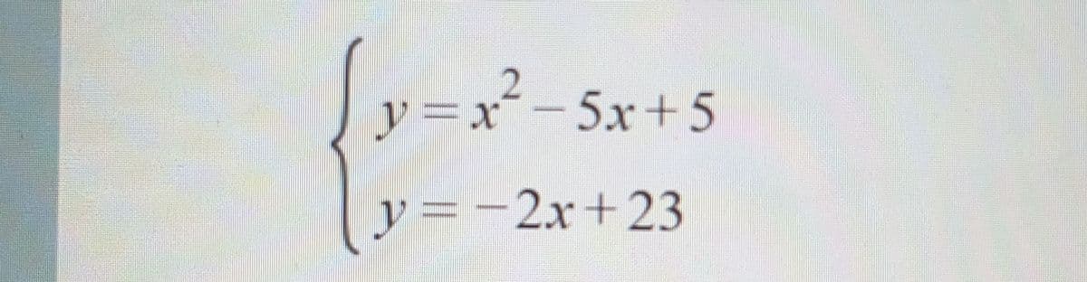 v=x²-5x+5
y=-2x+23