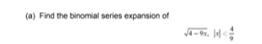 (a) Find the binomial series expansion of
