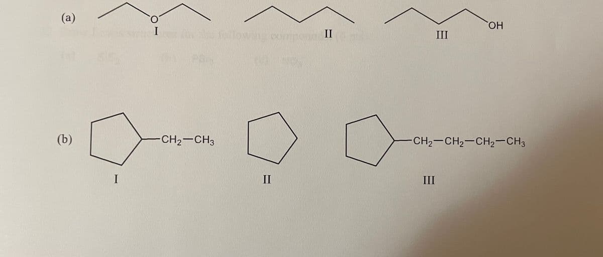 (а)
ОН
Noollowing compoo II
III
(b)
CH2-CH3
CH2-CH2-CH2-CH3
II
II
