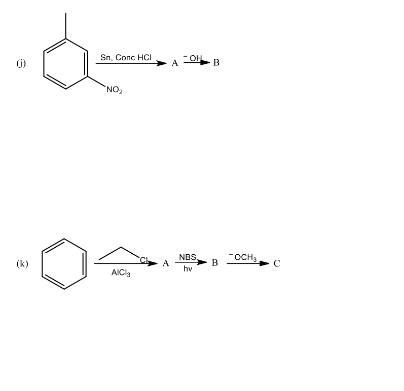 Sn, Conc HCI
(i)
В
NO2
(k)
NBS,
A
-OCH3
B
C
hv
AICI3
