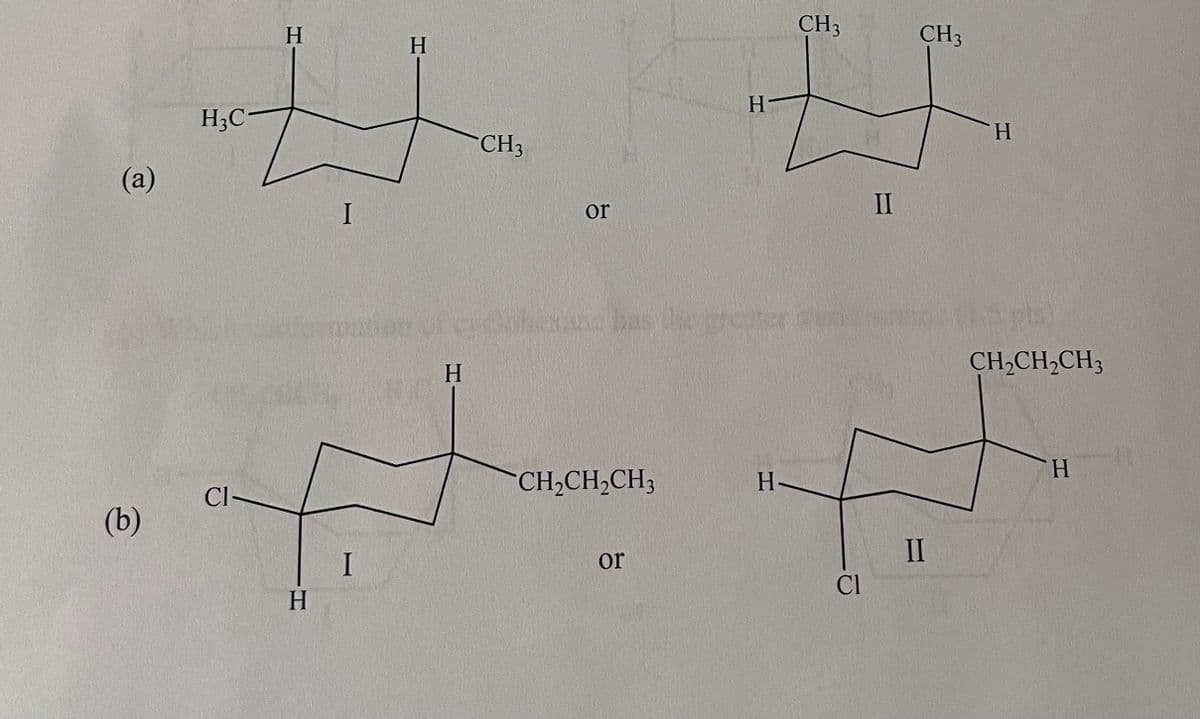 CH3
CH3
H
H.
H.
H;C
H.
CH3
(a)
I
or
II
xane has
H.
CH,CH2CH3
H.
CH2CH,CH3
Cl-
(b)
II
I
or
Cl
H.
