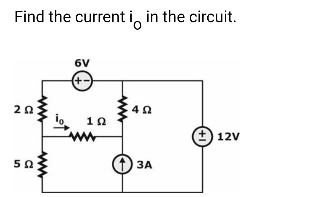Find the current io in the circuit.
2 Ω
5 Ω
6V
(+-)
1 Ω
4 Ω
ЗА
+) 12V