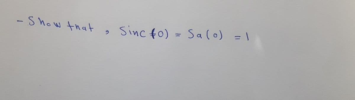 -Show that
Sinc fo) = Sa(o) = \
