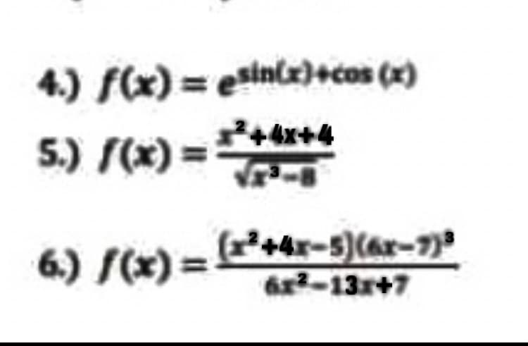 4.) f(x) = etince)+cos (x)
2+4x+4
5.) S(x) = e
= +r-s)(ar-7)
6r2-13x+7
6.) S(*)

