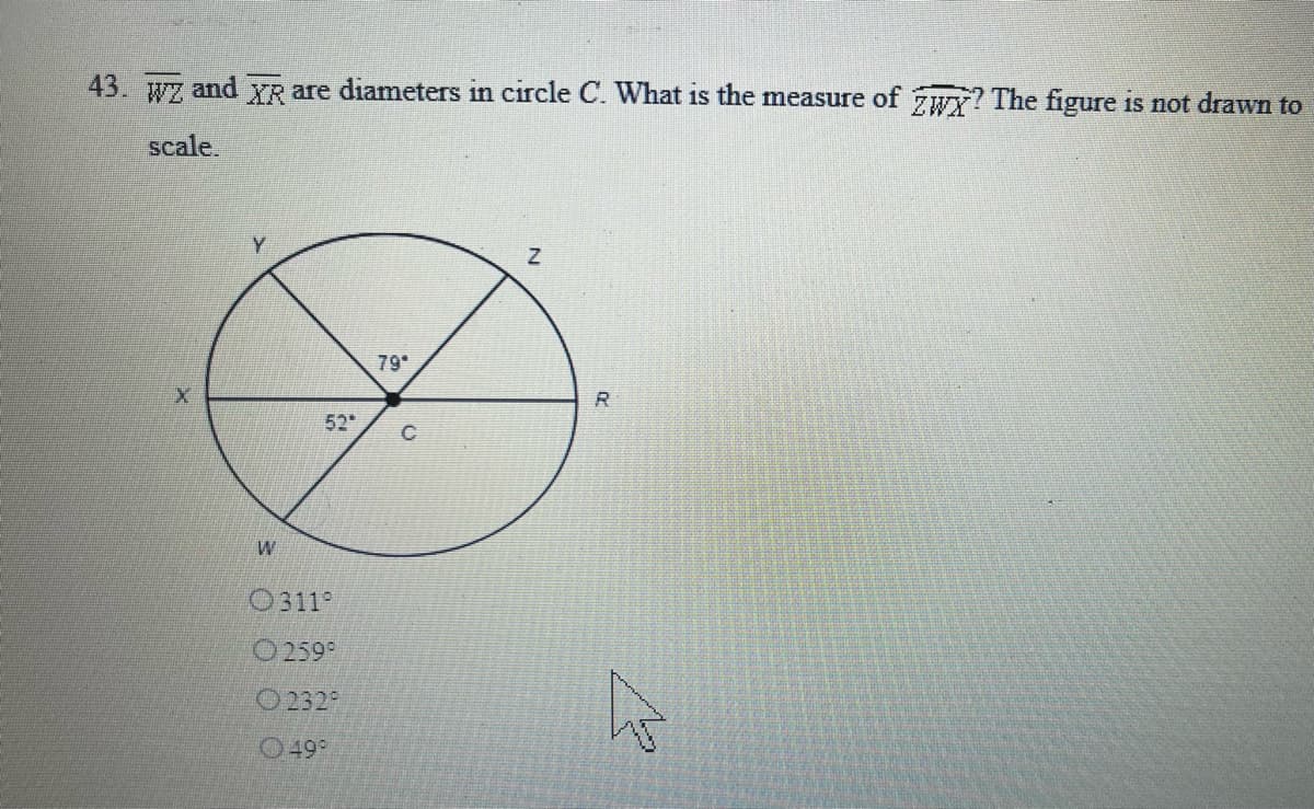 43. Wz and XR are diameters in circle C. What is the measure of Wy? The figure is not drawn to
scale.
79
R.
52
W
0311°
O259
02329
0499
