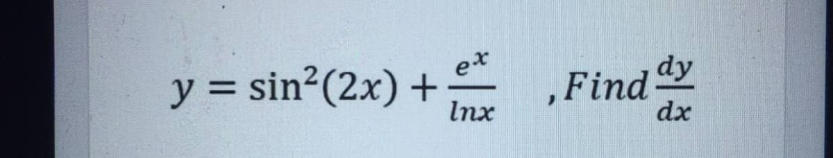 y = sin (2x) +
et
,Finddy
dx
Inx
