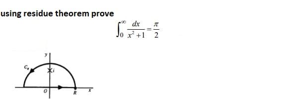 マ+12
using residue theorem prove
dx
π
x² +1
2
R
