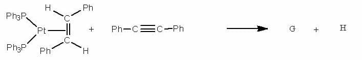 H
Ph
Ph3P.
Pt-
Ph-CEC-Ph
H
+
Ph3P
Ph
H
+
