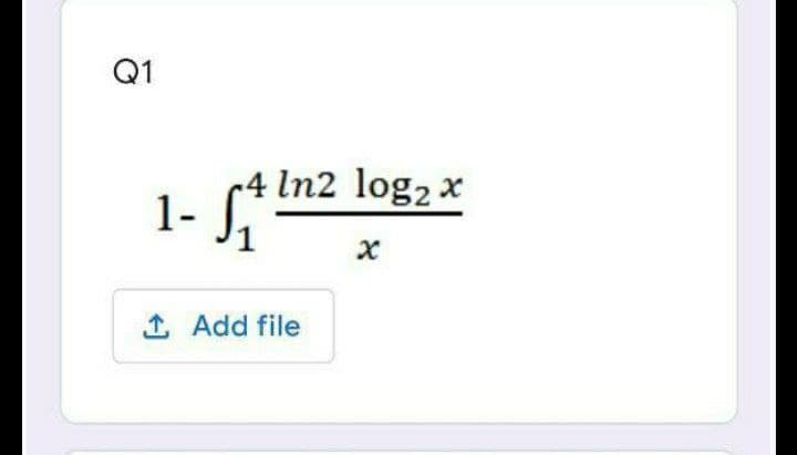 Q1
r4 In2 log2 x
1-
1 Add file
