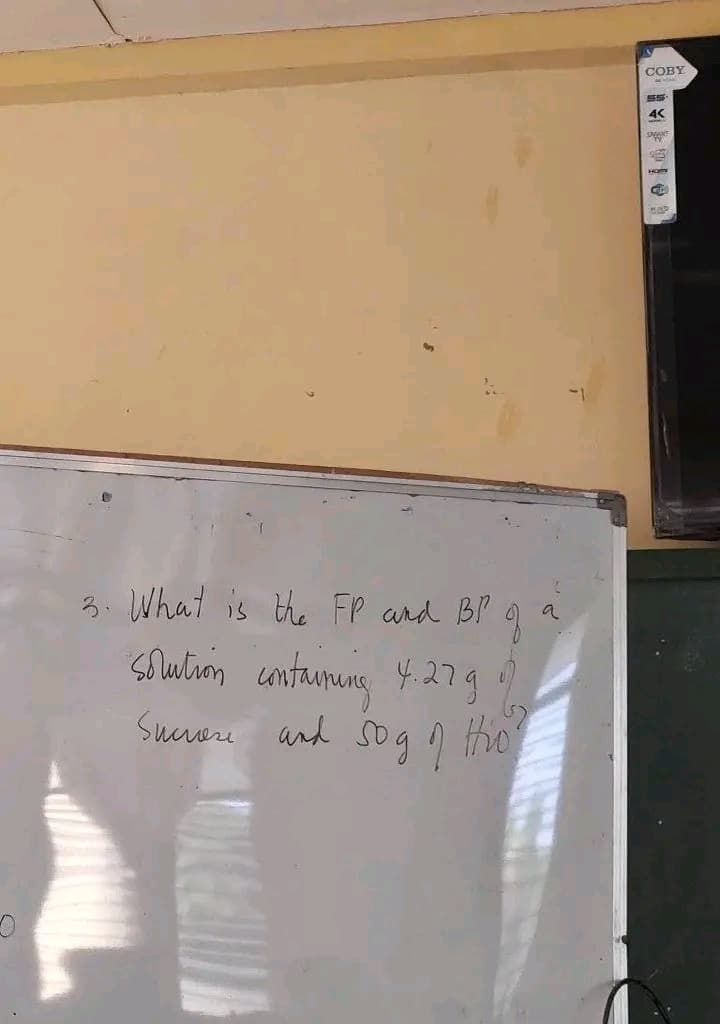 3. What is the FP and BP
ๆ
2
solution containing 4.27g.
Sucrare and so g of this
a
COBY
55
4<
SMART
Siby
HOM
CAL