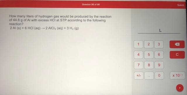 How many liters of hydrogen gas would be produced by the reaction
of 44.6 g of Al with excess HCl at STP according to the following
reaction?
2 Al (s) + 6 HCI (aq) - 2 AICI, (aq) + 3 H2 (g)
