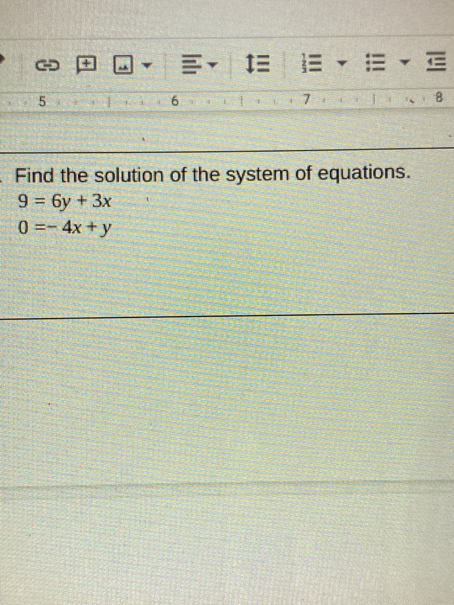 三,=▼三
5.
Find the solution of the system of equations.
9 = 6y + 3x
0 =- 4x + y
[国
