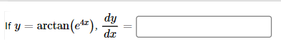 If y = arctan (e¹),
dy
dx
||