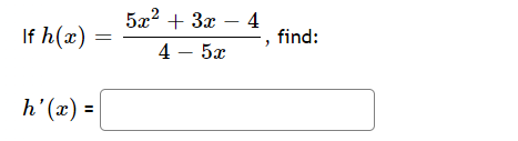 5x2 + 3x – 4
If h(x)
find:
4 – 5x
= (x),4
