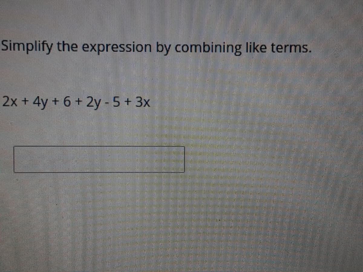 Simplify the expression by combining like terms.
2x + 4y + 6 + 2y -5 + 3x

