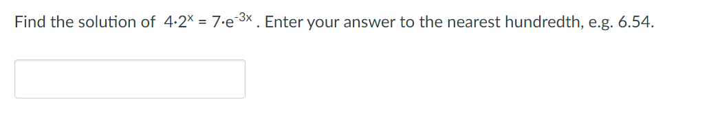 Find the solution of 4:2% = 7-e 3x. Enter your answer to the nearest hundredth, e.g. 6.54.
