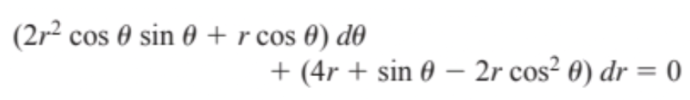 (2r² cos 0 sin 0 + r cos 0) d0
+ (4r + sin 0
2r cos? 0) dr = 0
|
