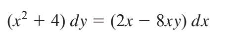 (x² + 4) dy = (2x – 8xy) dx
