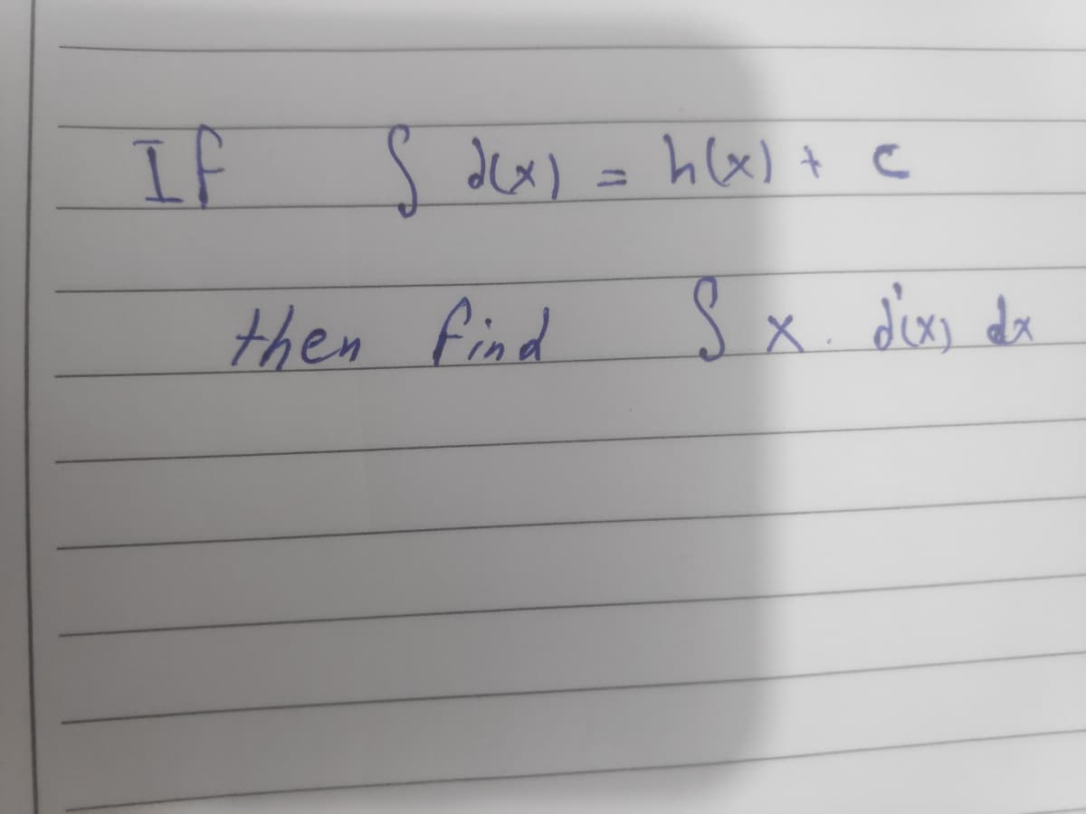 If
S dex) = hlx) + c
%3D
then find
