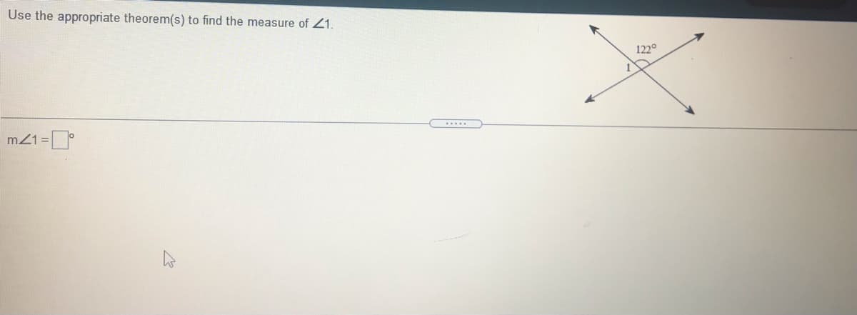 Use the appropriate theorem(s) to find the measure of 1.
122°
.....
mZ1=°
%3D
