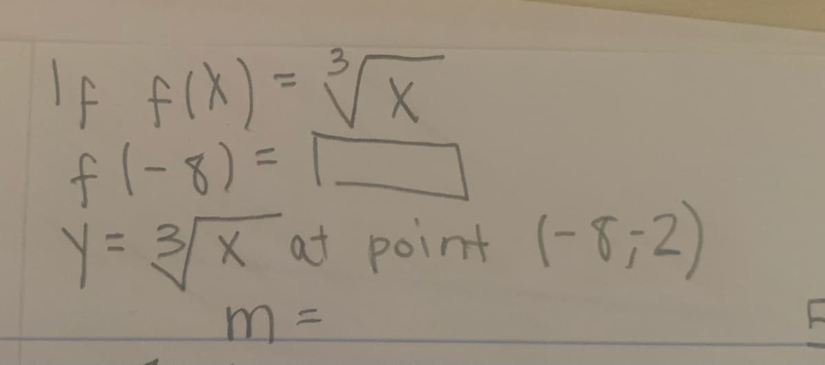 If f(x)=
fl-8)=
y= 3/X at point (-8;2)
m3=
