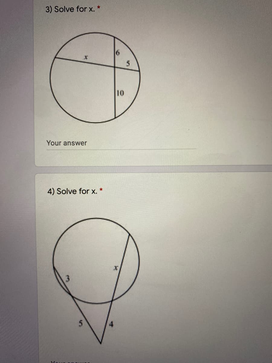 3) Solve for x. *
10
Your answer
4) Solve for x.
