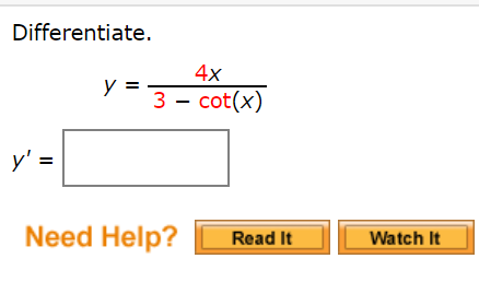 Differentiate.
3 – cot(x)
y' =
Need Help?
Read It
Watch It
