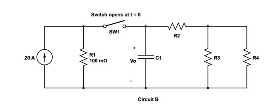 Switch opens at t = 0
SW1
R2
R1
20 A
C1
R3
R4
100 mQ
Vo
Circuit B
