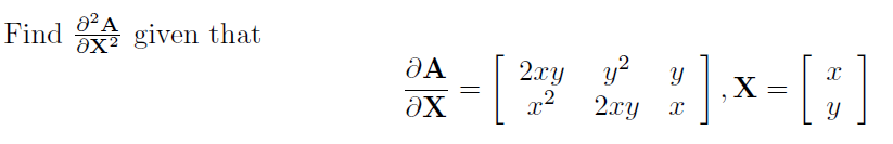 Find A given that
2xy
y?
x-
x2
2.xy
