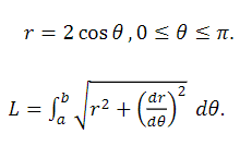 r = 2 cos 0,0 <0<n.
2
L =
dr
r2 +
de
de.
