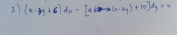 3.) (x-3y +6) dy - 4 a-3y) + 10]dy = a
