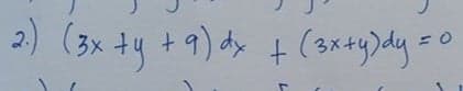 2) + (3x+y)dy =0
(3x ty +9) dx
