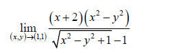 (x+2)(x² -y²)
lim
(xH1) /x² – y² +1-1
(x,9)(L1)
