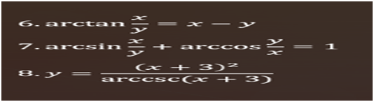 6. a rctan
- y
7.ar csin
+
arc cos
(x + 3)²
arcc sc(x + 3)
8. y
