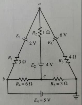 a
R2310
E1
6 V
2 V
E3
R1
R3 Z
E2 + 4 V
b.
R4 =60
Rs =3 N
E4 = 5 V
