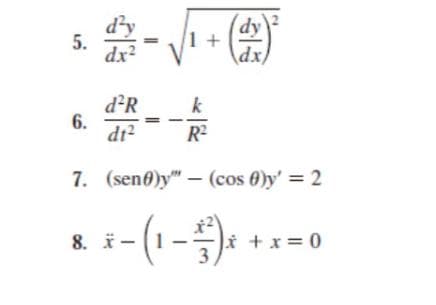 d'y
5.
dx2
(dy
1
dx)
d²R
6.
dr?
k
R2
7. (sen0)y" – (cos 0)y' = 2
i- (1 -) +
i +x= 0
3
