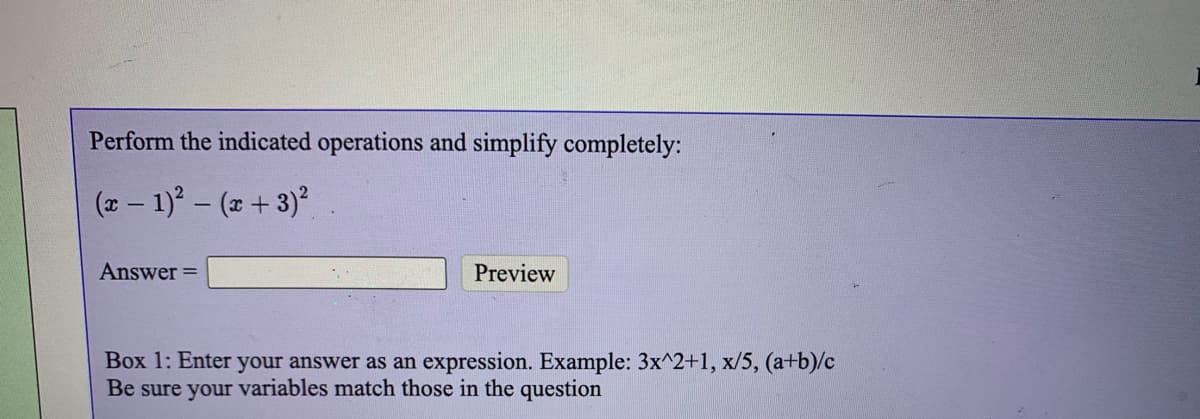 Perform the indicated operations and simplify completely:
(2 – 1) – (2 + 3)°
Answer =
Preview
Box 1: Enter your answer as an expression. Example: 3x^2+1, x/5, (a+b)/c
Be sure your variables match those in the question
