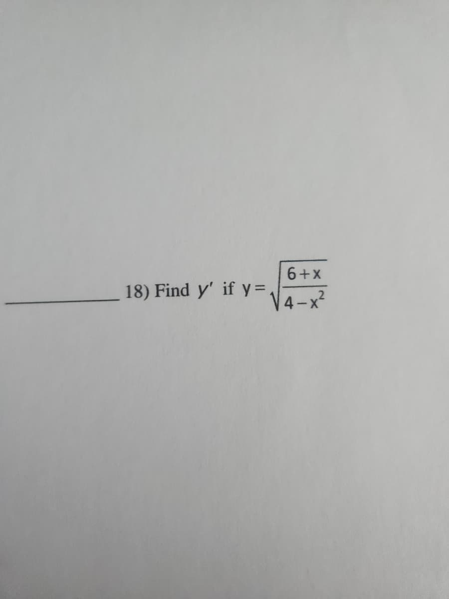 6+x
18) Find y' if y=√√4-x²