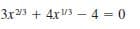 3x23 + 4x3 – 4 = 0
