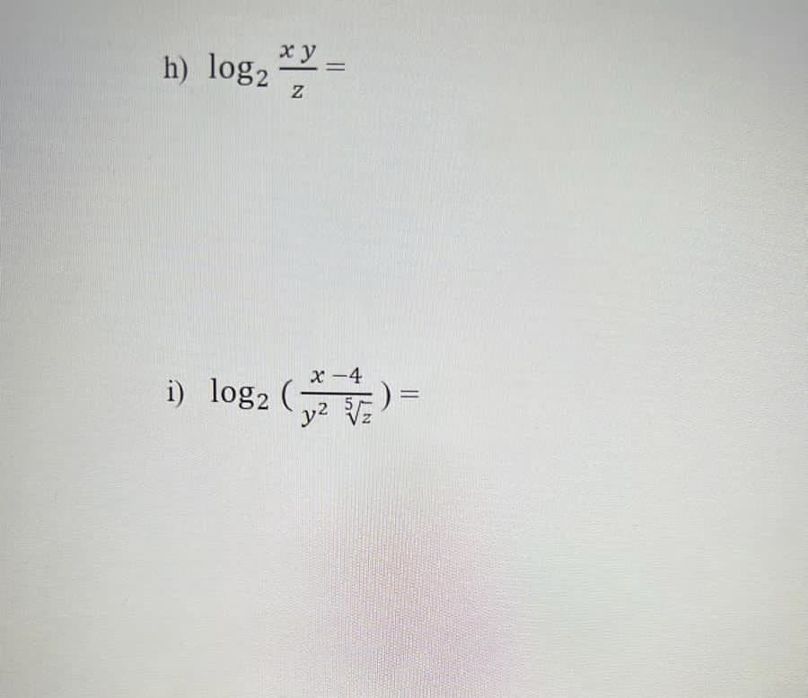 ху
h) log₂ -
Z
i) log₂ (2/2) =