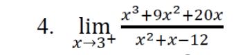 х3+9х2 +20х
4. lim
х-3+ х2+x-12
