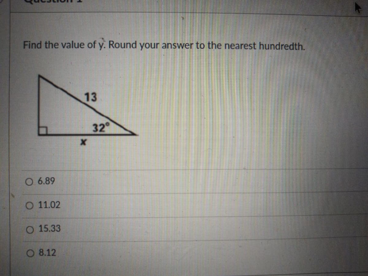 Find the value of y. Round your answer to the nearest hundredth.
13
32
O 6.89
O 11.02
O 15.33
O 8.12
