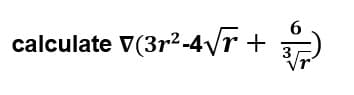 calculate V(3r2-4/r +
