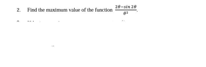 20-sin 20
2.
Find the maximum value of the function
02

