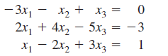 — 3х, — х, + х, —
= -3
X1 - 2x, + 3x, =
2r, + 4x, — 5х, — — 3
5x3
